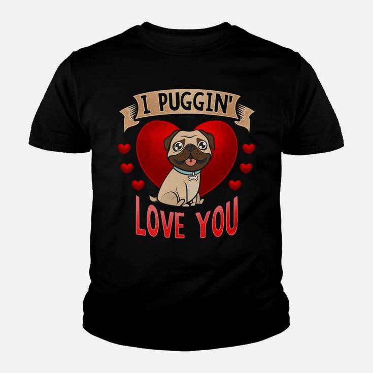 I Puggin Love You Valentines Day Kid T-Shirt