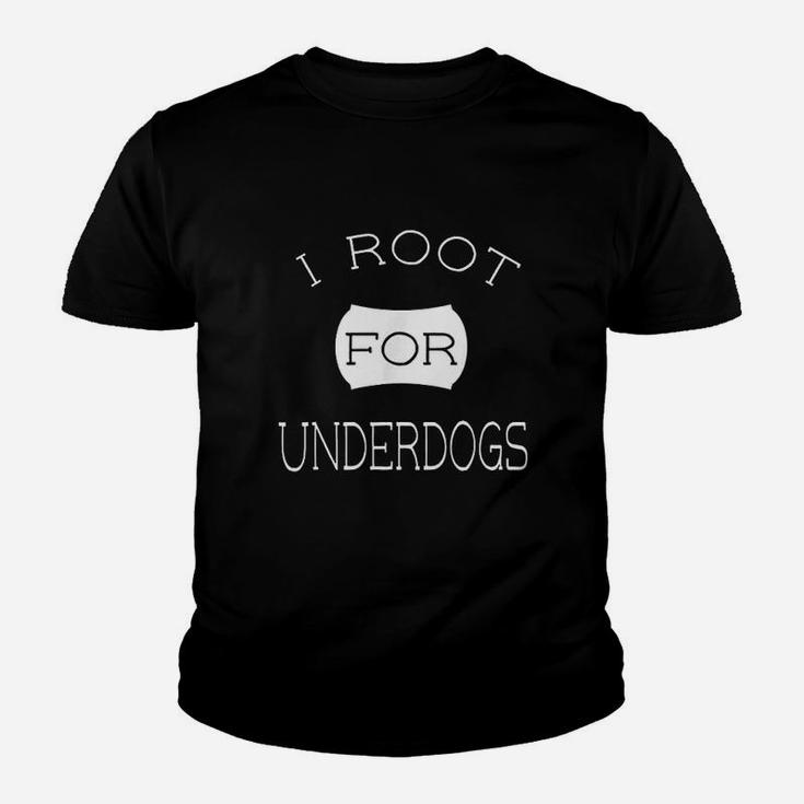 I Root For Underdogs White Lettering Sports Kid T-Shirt