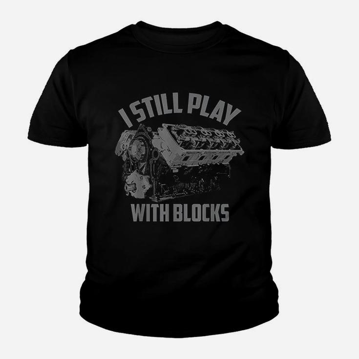 I Still Play With Blocks Racing Maintenance Man Gift Kid T-Shirt