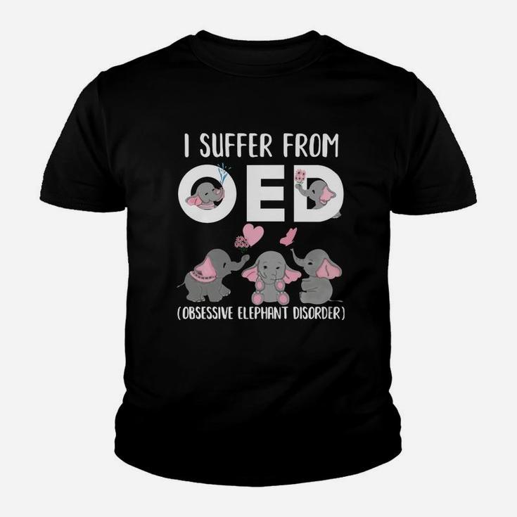 I Suffer From Oed Obsessive Elephant Disorder Shirt Youth T-shirt