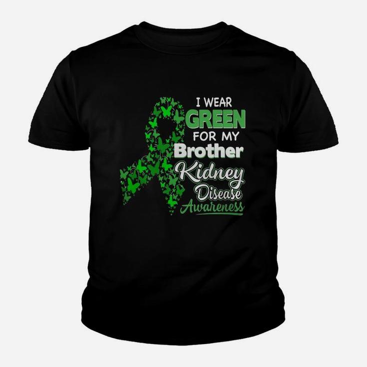 I Wear Green For My Brother Kidney Disease Awareness Youth T-shirt