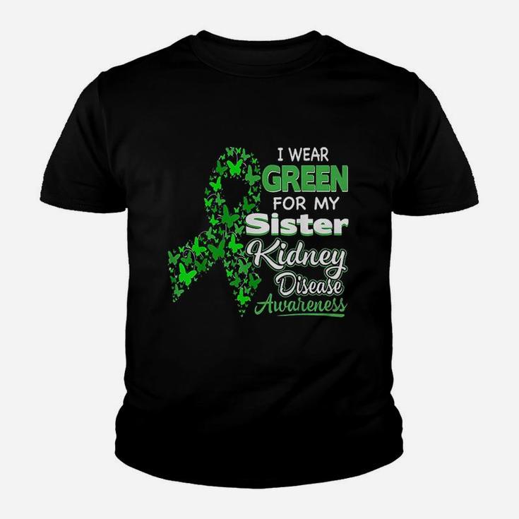 I Wear Green For My Sister Kidney Disease Awareness Kid T-Shirt