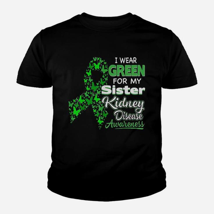 I Wear Green For My Sister Kidney Disease Awareness Kid T-Shirt