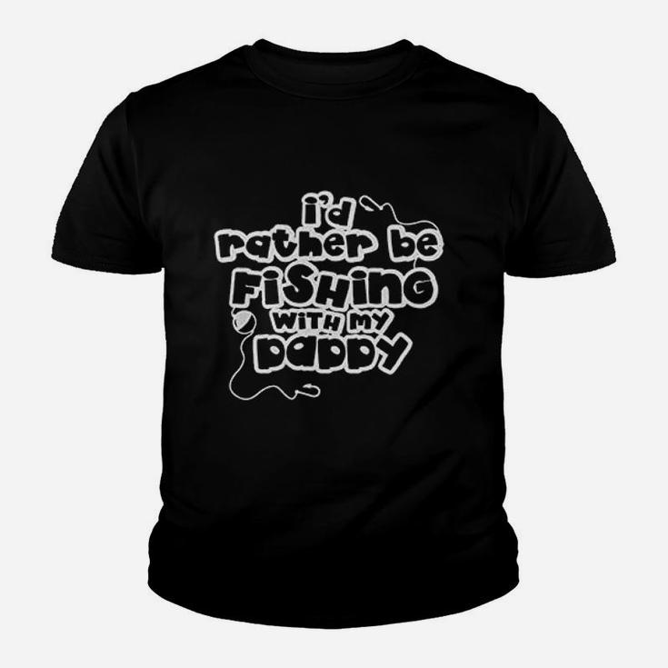 I Would Rather Be Fishing With My Daddy Kid T-Shirt