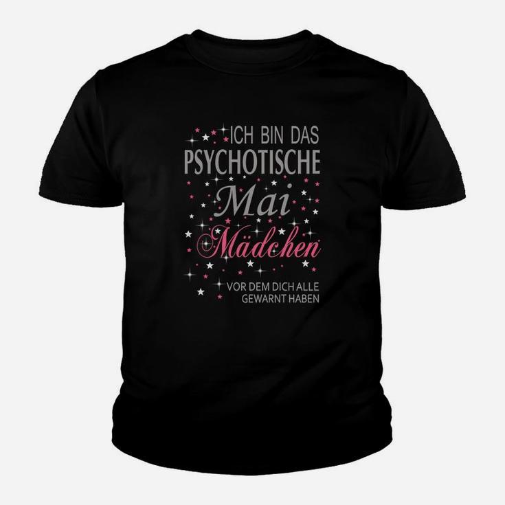 Ich Bin Das Psychotische Mai Mädchen Kinder T-Shirt