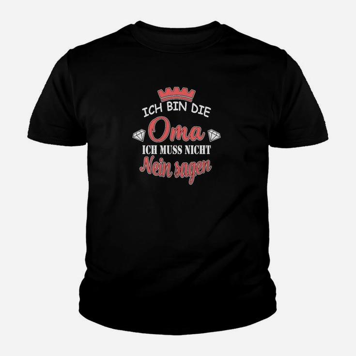 Ich bin die Oma Muss Nicht Nein Sagen Kinder Tshirt, Schwarzes Damen-Kinder Tshirt mit Spruch