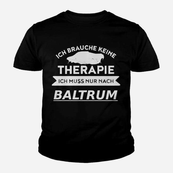 Ich Brauche Keine Therapie - Baltrum Reise-Liebhaber Kinder Tshirt