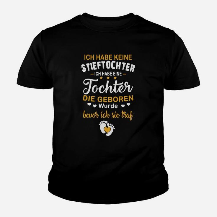 Ich Habe Keine Stieftochter Kinder T-Shirt