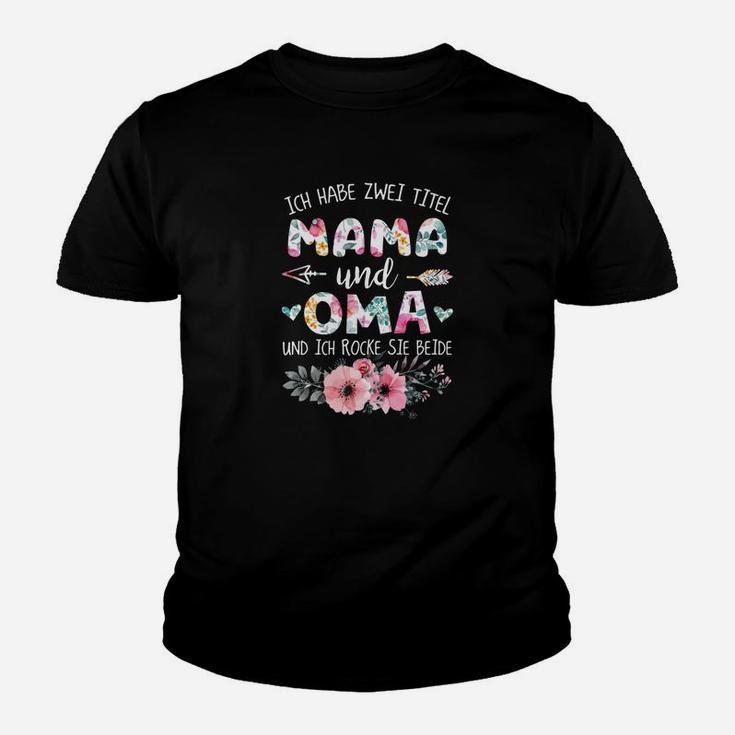 Ich Habe Zwei Titel Mama Und Oma Kinder T-Shirt