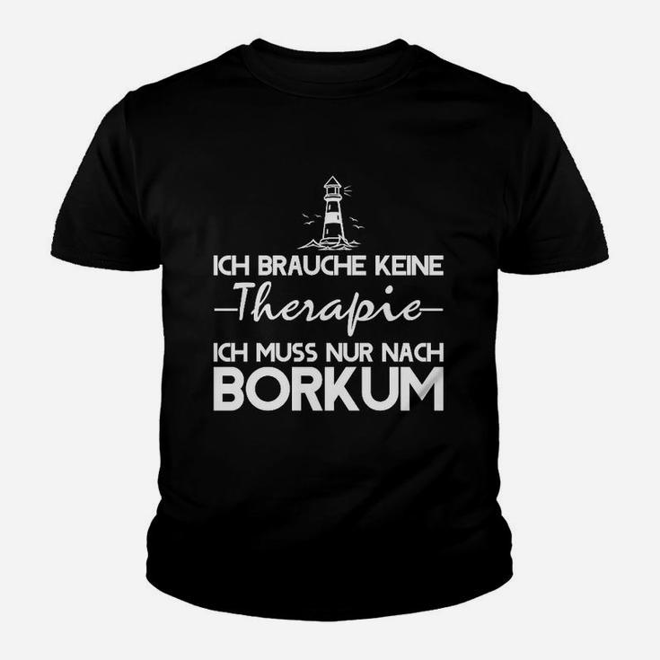 Ich Muss Nur Nach Borkum Kinder T-Shirt