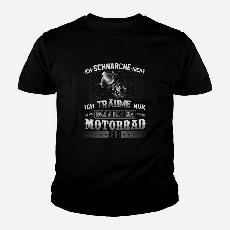 Ich Träume Nur Motorrad Bin Kinder T-Shirt