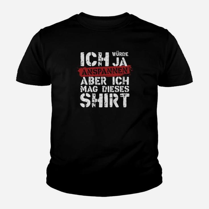 Ich Würde Ja Entspannen Kinder Tshirt, Lustiges Statement in Schwarz