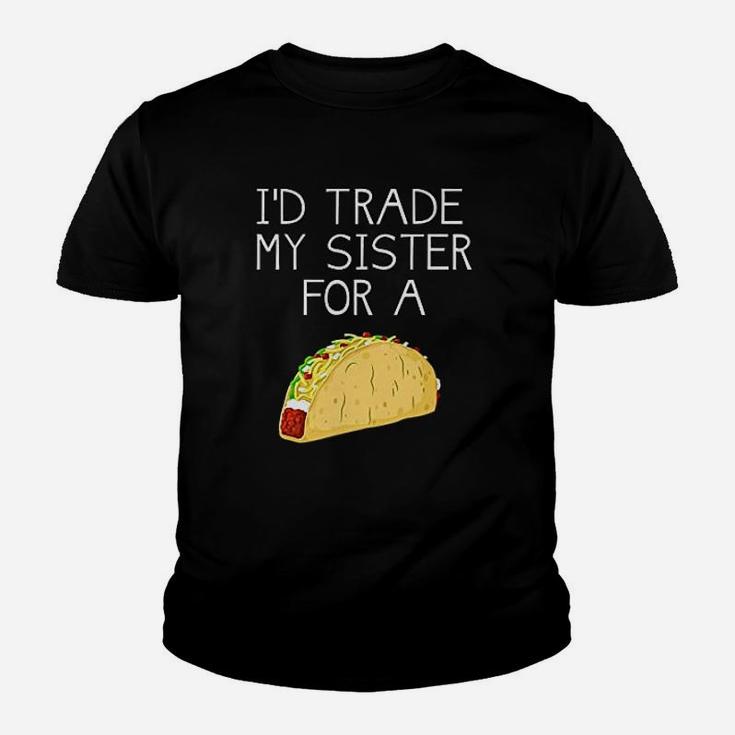 Id Trade My Sister For A Taco Funny Taco Kid T-Shirt