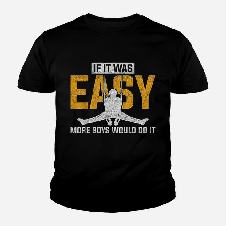If It Was Easy More Boys Would Do It Gymnastics Kid T-Shirt