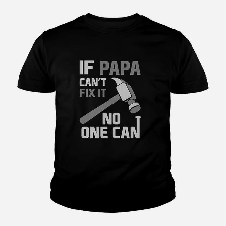 If Papa Cant Fix It No One Can Funny For Grandpa Dad Fathers Day Kid T-Shirt