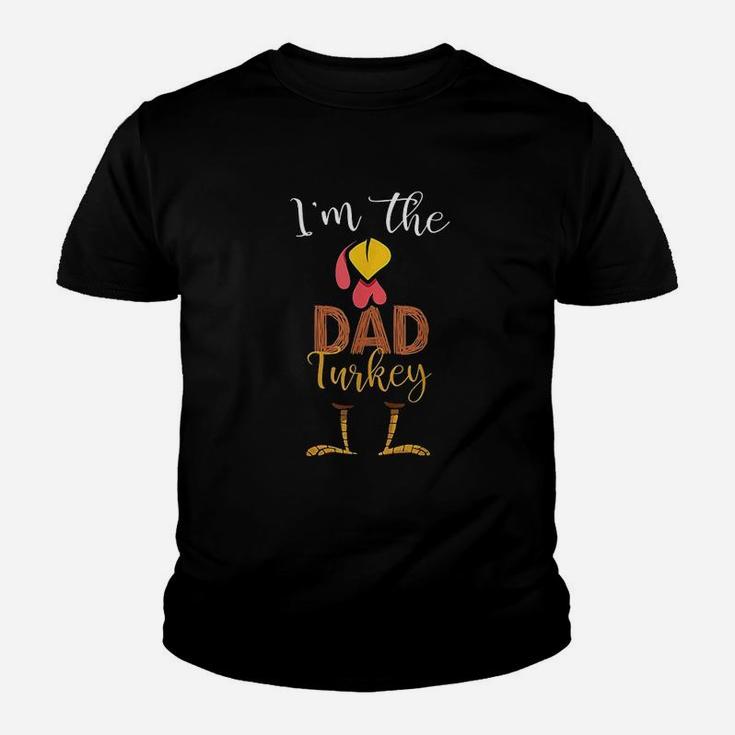 Ii'm The Dad Turkey Thanksgiving Dad Kid T-Shirt