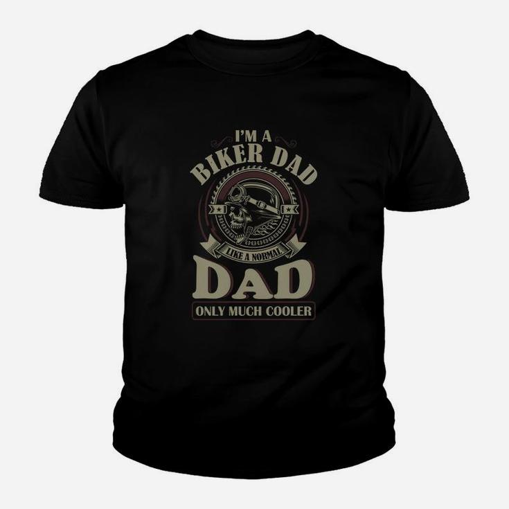 Im A Biker Dad Just Like Normal Dad Only Much Cooler Shirt Kid T-Shirt