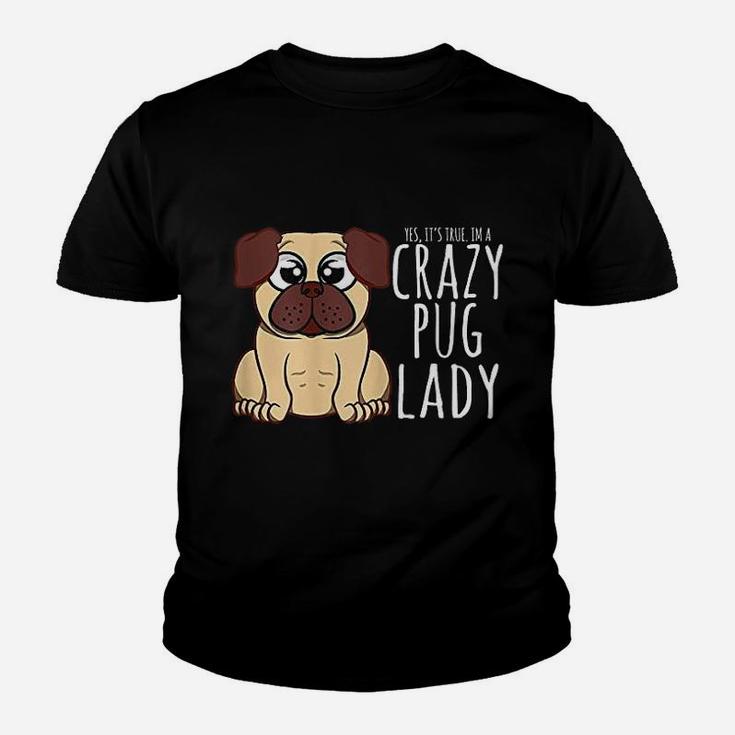 Im A Crazy Pug Lady Pug Kid T-Shirt