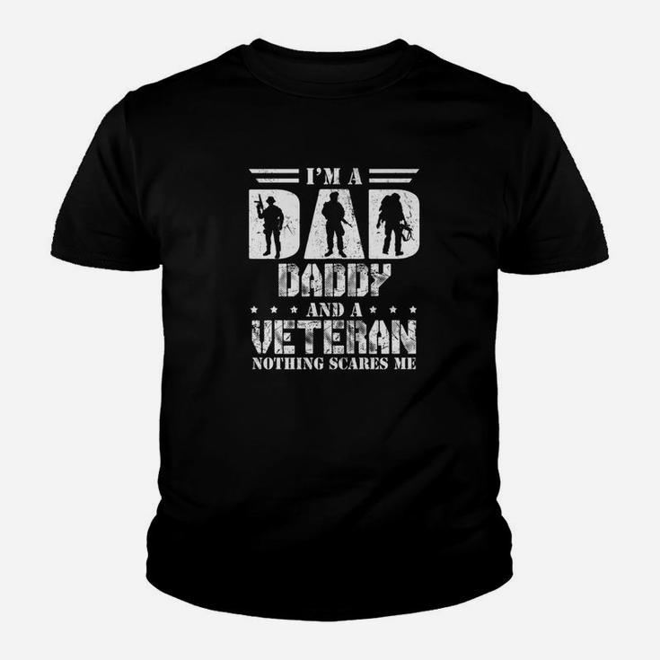 Im A Dad Daddy And A Veteran Nothing Scares Me Kid T-Shirt