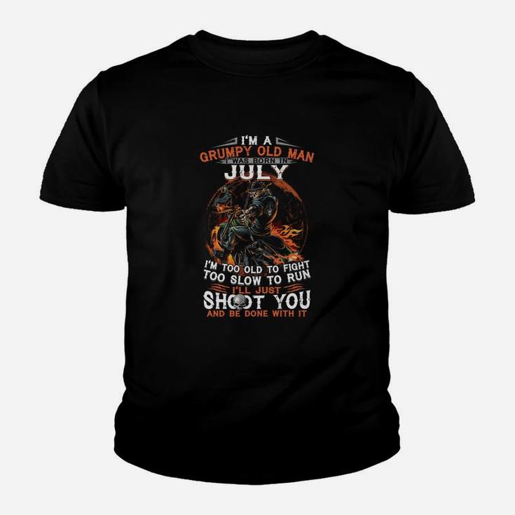 I’m A Frumpy Old Man I Was Born In July I’ll Just Shoot You And Be Done With It Kid T-Shirt