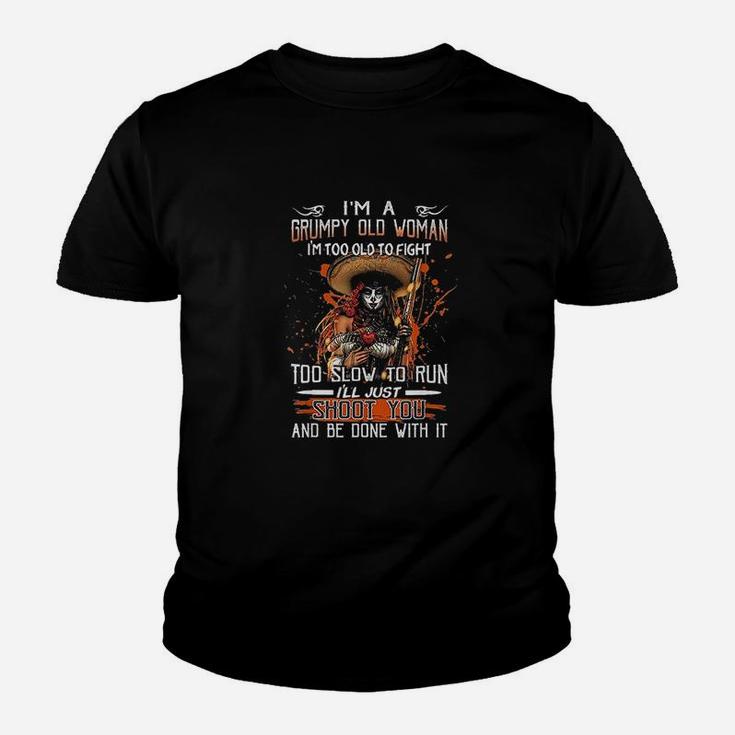 Im A Grumpy Old Woman I'm Too Old To Fight Too Slow To Run Kid T-Shirt