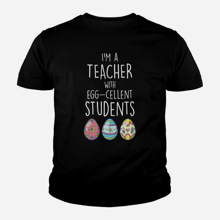 Im A Teacher With Eggcellent Students Easter Egg Kid T-Shirt
