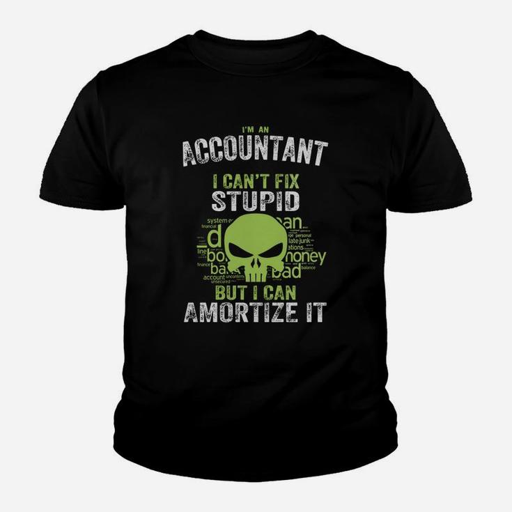 I'm An Accountant I Can't Fix Stupid But I Can Amortize It Kid T-Shirt