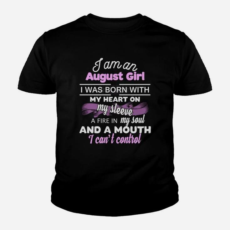 I'm An August Girl I Was Born With My Heart On My Sleev Kid T-Shirt