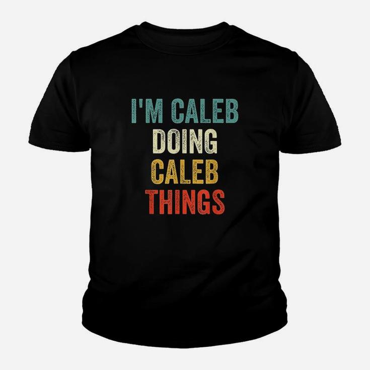 Im Caleb Doing Caleb Things Funny Vintage First Name Kid T-Shirt