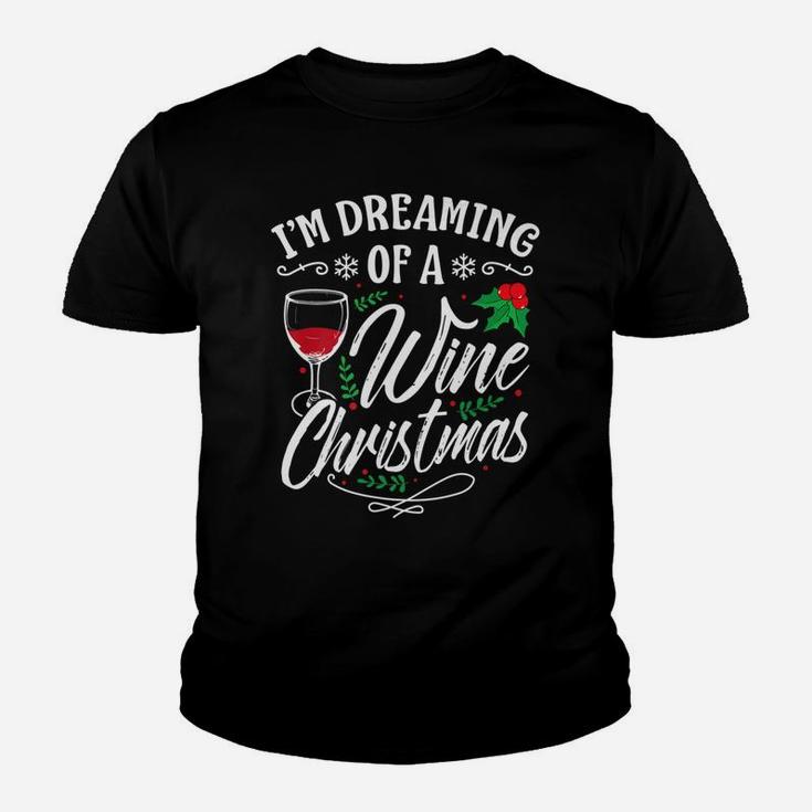 Im Dreaming Of A Wine Christmas Funny Christmas Kid T-Shirt