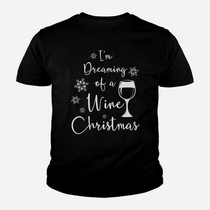 Im Dreaming Of A Wine Christmas Lover Drinking Gift Kid T-Shirt