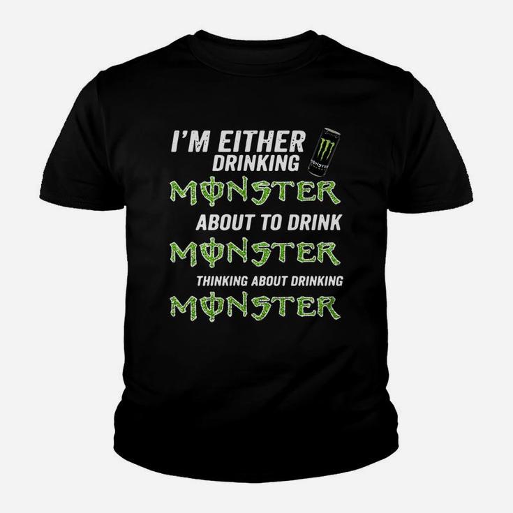 Im Either Drinking Monster About To Drink Monster Youth T-shirt