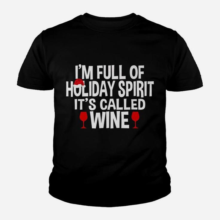 Im Full Of Holiday Spirit Its Called Wine Christmas Kid T-Shirt