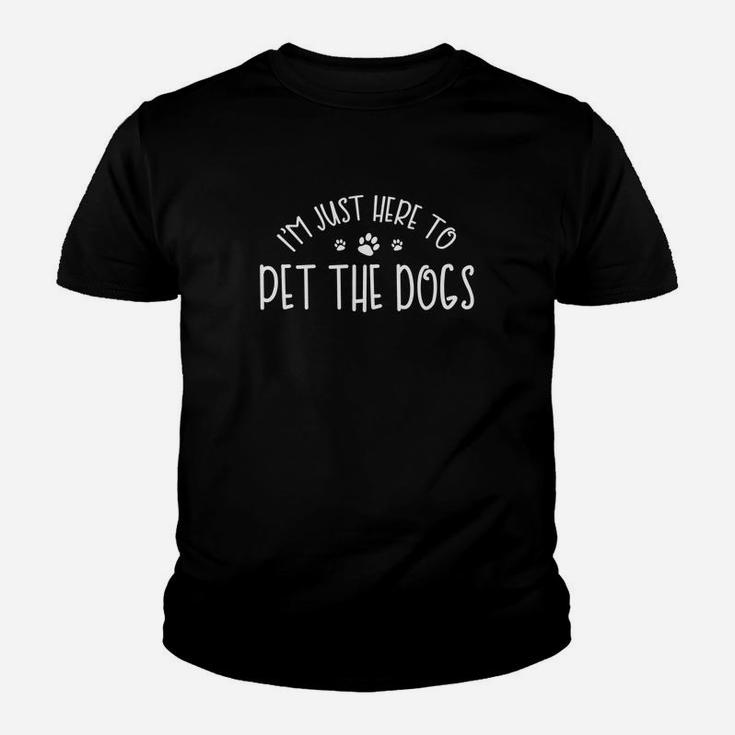 Im Just Here To Pet The Dogs Dog Lovers Kid T-Shirt