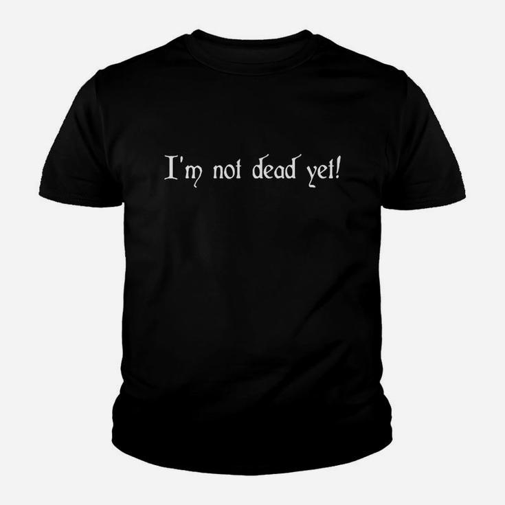 I’m Not Dead Yet Kid T-Shirt