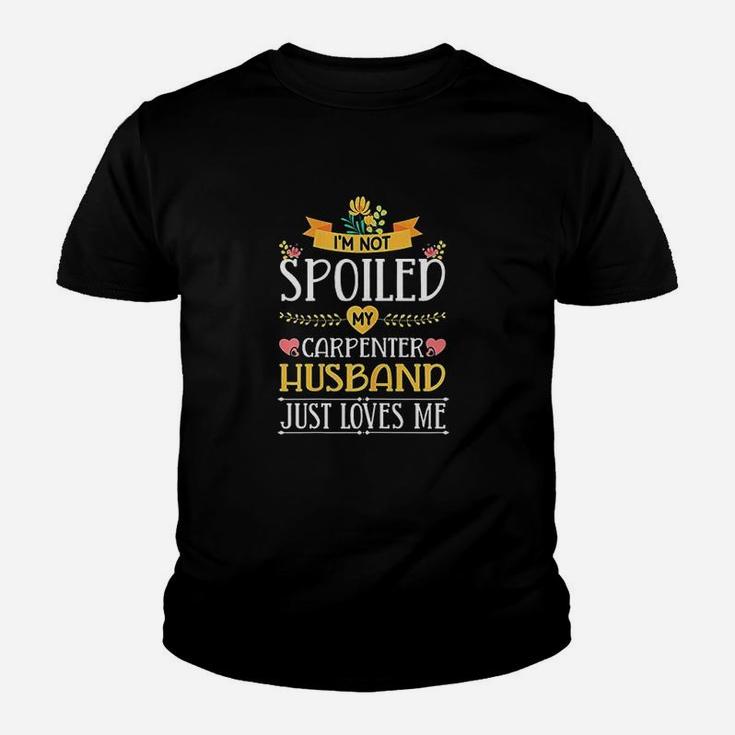 Im Not Spoiled My Carpenter Husband Just Loves Me Kid T-Shirt