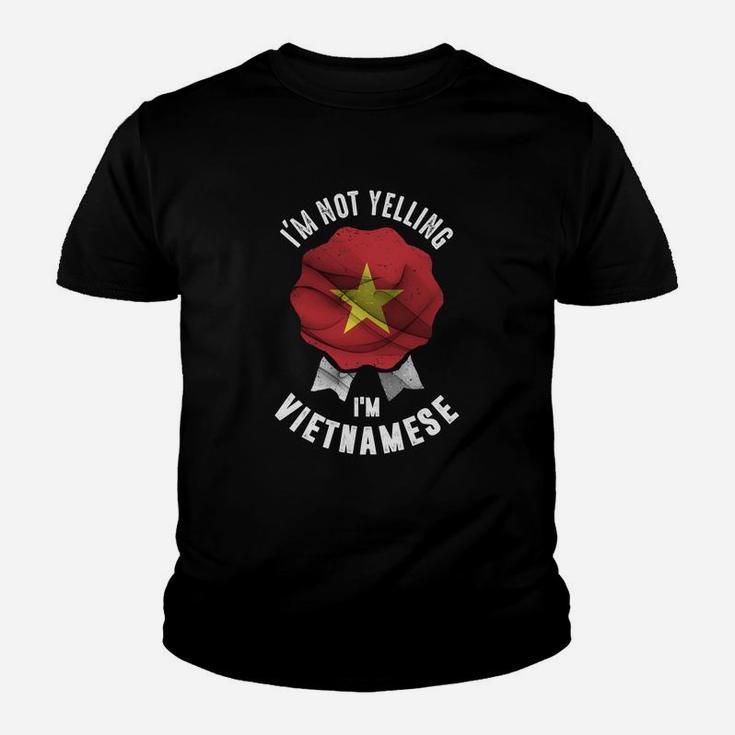 I'm Not Yelling I'm Vietnamese Kid T-Shirt