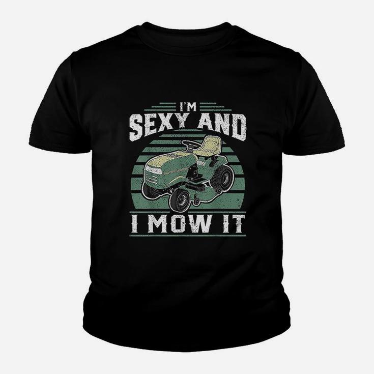 Im Se Xy And I Mow It Funny Riding Mower Mowing Gift For Dad Kid T-Shirt