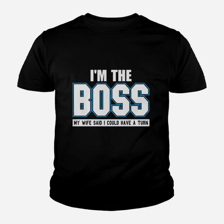 Im The Boss Funny Joke Husband Dad Humor Wife Boss Kid T-Shirt