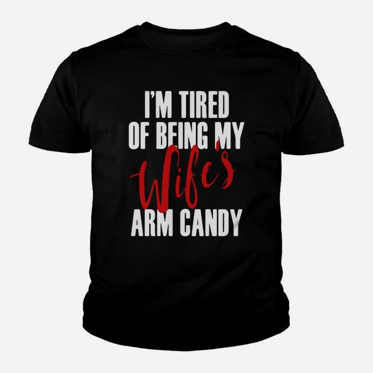 Im Tired Of Being My Wifes Arm Candy T Shirts Kid T-Shirt