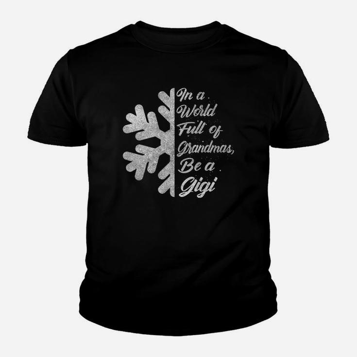 In A World Full Of Grandmas Be A Gigi Funny Grandma Gift Kid T-Shirt