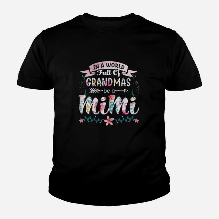In A World Full Of Grandmas Be A Mimi Grandma Kid T-Shirt