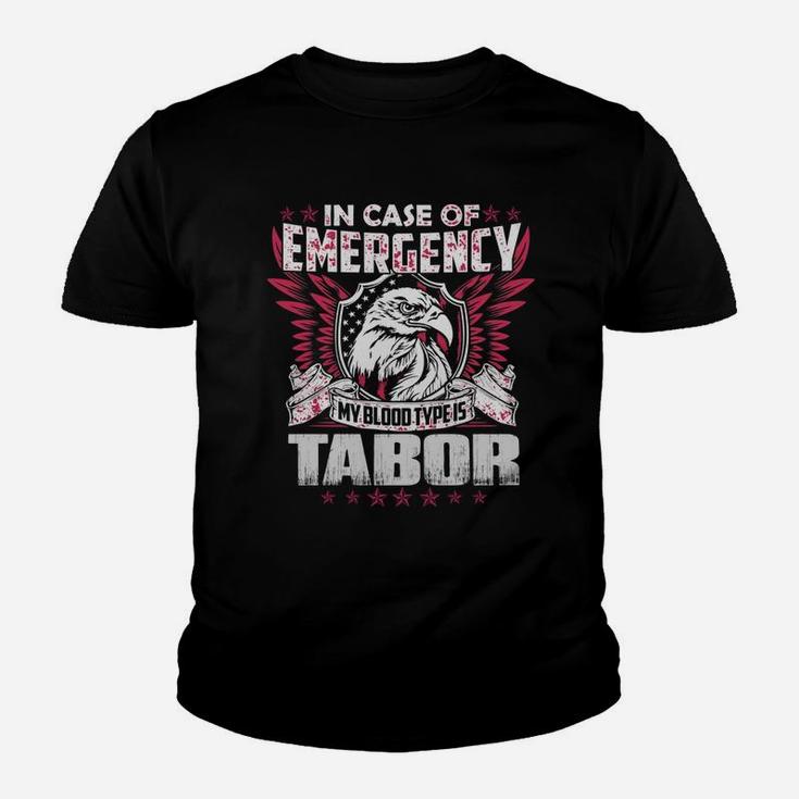 In Case Of Emergency My Blood Type Is Tabor Name Kid T-Shirt