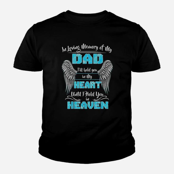 In Loving Memory Of My Dad I Will Hold You In My Heart Heaven Youth T-shirt