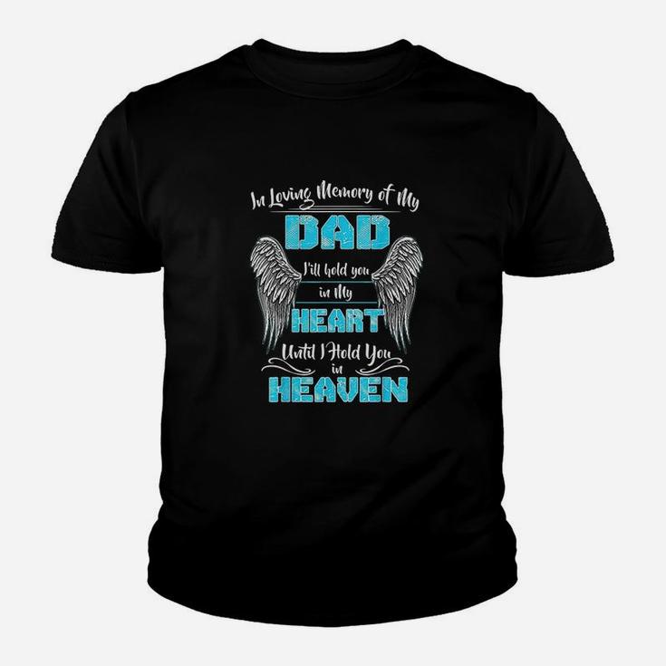 In Loving Memory Of My Dad I Will Hold You In My Heart Youth T-shirt