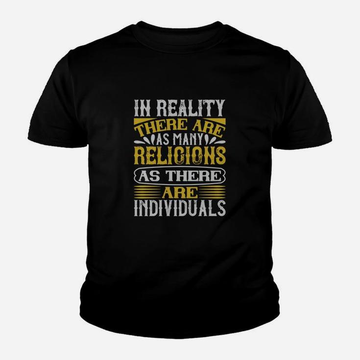 In Reality There Are As Many Religions As There Are Individuals Kid T-Shirt