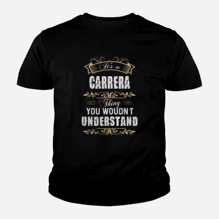 It Is A Carrera Thing You Would Not Understand Kid T-Shirt