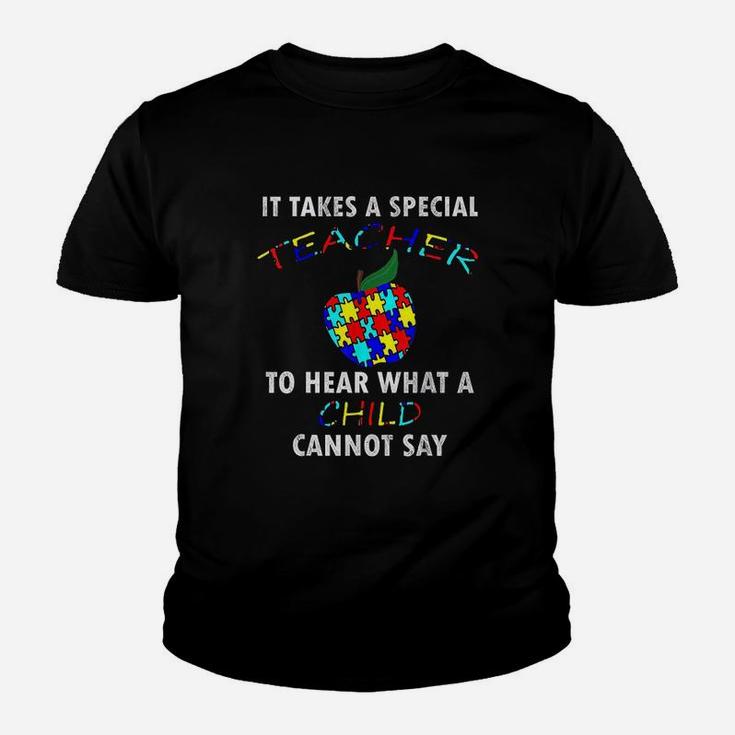 It Takes A Special Teacher To Hear What A Child Cannot Say Kid T-Shirt