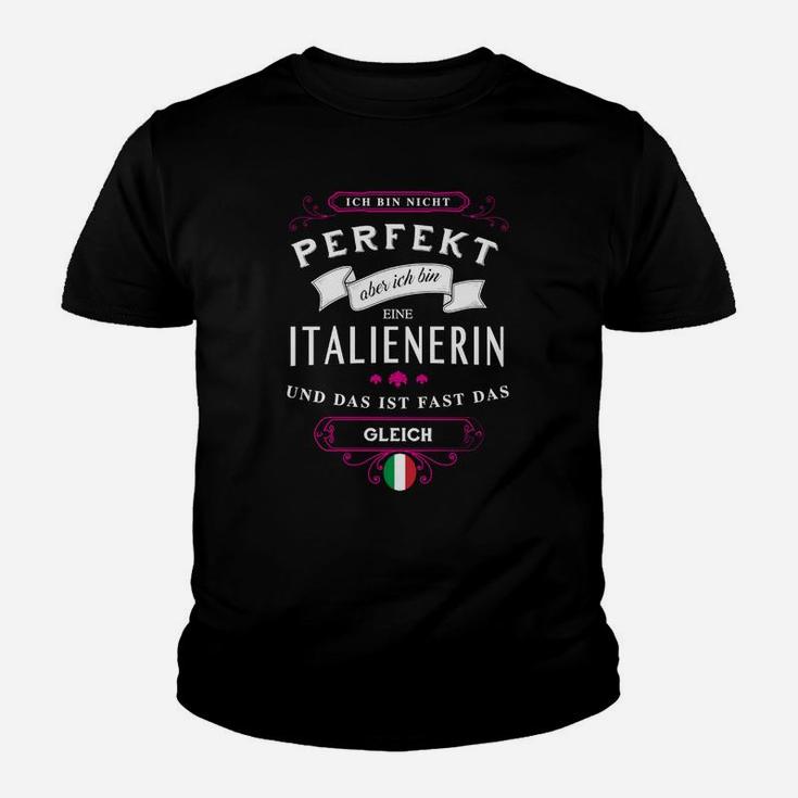 Italienerin Schwarzes Damen Kinder Tshirt, Lustiges Tee Nicht Perfekt Doch Italienerin