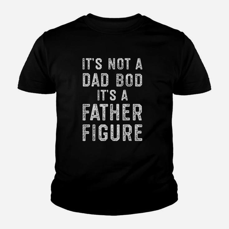 Its Not A Dad Bod Its A Father Figure, Funny Fathers Day Kid T-Shirt
